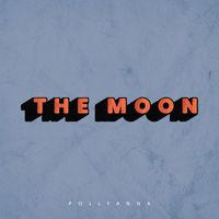 Pollyanna - The Moon (Explicit)