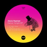 Alexis Raphael - Dance Tonight - EP