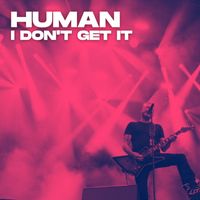 Mustasch - Human (I Don't Get It)