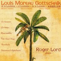 Roger Lord - Gottschalk: Piano Works
