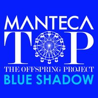 Manteca - BLUE SHADOW