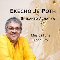 Srikanto Acharya - Ekecho Je Poth (Explicit)
