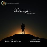 Shridhar Nagraj - Duniya (feat. Divya Prakash Dubey)