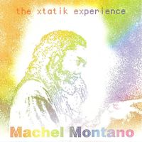 Machel Montano - The Xtatik Experience (Explicit)