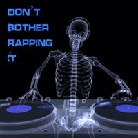 Neil Murray7 - Don't Bother Rapping It (Explicit)