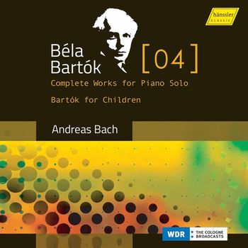 Andreas Bach - Bartók, Vol. 4: Complete Works for Piano Solo & Bartók for Children