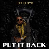 Jeff Floyd - Put It Back