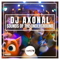 DJ Axonal - Sounds of The Underground
