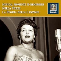 Nilla Pizzi - Musical Moments to Remember: Nilla Pizzi — La regina della canzone (Remastered 2017)