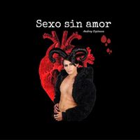 Andrey Espinosa - Sexo Sin Amor