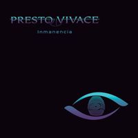 Presto Vivace - Inmanencia