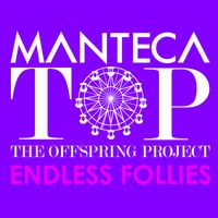 Manteca - ENDLESS FOLLIES