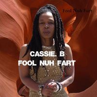 Cassie B - Fool Nah Fart