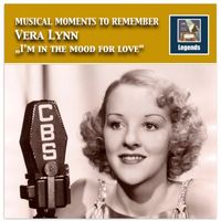Vera Lynn - Musical Moments to Remember: Vera Lyna – I'm in the Mood for Love (Remastered 2017)