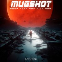 Mugshot - Been That Way Till Now