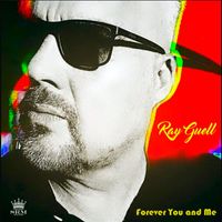 Ray Guell - Forever You And Me