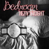 13irthmark - Bedroom Heavyweight (Explicit)