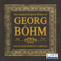 Hans Davidsson - Böhm: The Complete Organ Works