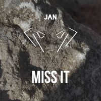 Jan - Miss It