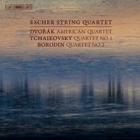 Escher String Quartet - Dvořák: String Quartet No. 12 - Tchaikovsky: String Quartet No. 1 - Borodin: String Quartet No. 2