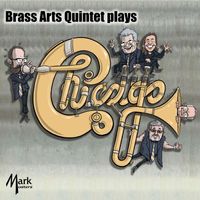 The Brass Arts Quintet - Brass Arts Quintet Plays Chicago
