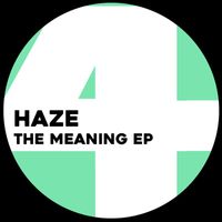 Haze - The Meaning EP