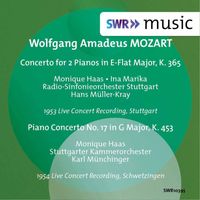Monique Haas - Mozart: Concerto for 2 Pianos, K. 365 & Piano Concerto No. 17, K. 453