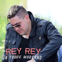 Rey Rey - Un Toque Moderno