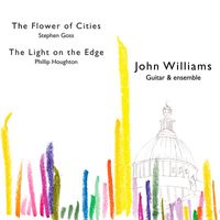 John Christopher Williams - Goss: The Flower of Cities - Houghton: The Light on the Edge