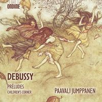 Paavali Jumppanen - Debussy: Préludes & Children's Corner