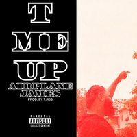 Airplane James - T Me Up (Explicit)