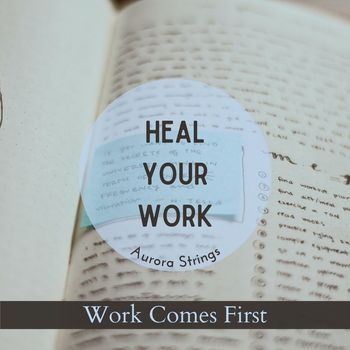 Aurora Strings - Heal Your Work - Work Comes First