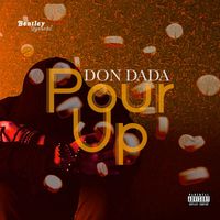 Don DaDa - Pour Up (Explicit)