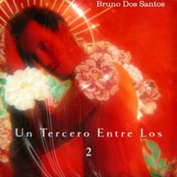 Bruno Dos Santos - Un Tercero Entre Los 2 (Remastered)