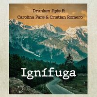Drunken Jipis - Ignífuga (feat. Carolina Pars & Cristian Romero)