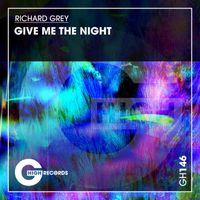Richard Grey - Give Me the Night