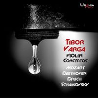 Tibor Varga - Beethoven, Bruch, Mozart & Tchaikovsky: Violin Concertos