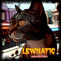 Lewnatic - My Light Shines On (Explicit)