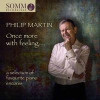Philip Martin - Once More with Feeling: A Selection of Favourite Piano Encores