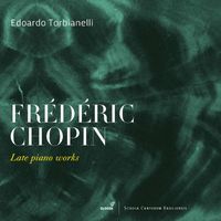 Edoardo Torbianelli - Chopin: Late Piano Works