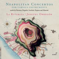 La Ritirata - Neapolitan Concertos for Various Instruments