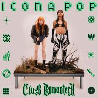 Icona Pop - Club Romantech (Explicit)