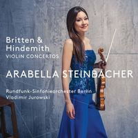 Arabella Steinbacher, Rundfunk-Sinfonieorchester Berlin and Vladimir Jurowski - Britten & Hindemith: Violin Concertos
