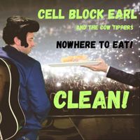 Cell Block Earl - Nowhere to Eat! (feat. The Cow Tippers)