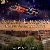 Gary Stroutsos - Night Chants: Native American Flute