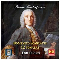 Fou Ts'ong - Fou Ts'ong Plays Scarlatti: 12 Sonatas (2018 Remaster)