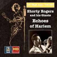 Shorty Rogers And His Giants - All That Jazz, Vol. 102: Shorty Rogers and His Giants — Echoes of Harlem