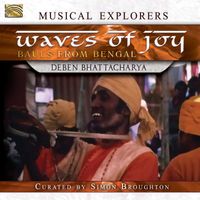Deben Bhattacharya - Waves of Joy: Bauls of Bengal