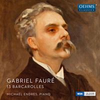 Michael Endres - Fauré: 13 Barcarolles