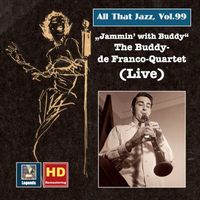 Buddy DeFranco Quartet - All That Jazz, Vol. 99: Jammin' with Buddy – The Buddy DeFranco Quartet (Live)